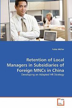 Paperback Retention of Local Managers in Subsidiaries of Foreign MNCs in China Book