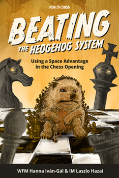 Beating the Hedgehog System: Using a Space Advantage in the Chess Opening