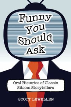 Paperback Funny You Should Ask: Oral Histories of Classic Sitcom Storytellers Book