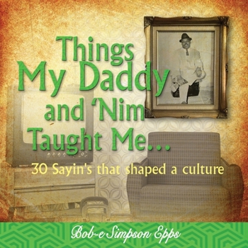 Paperback Things My Daddy and Nim Taught Me Book