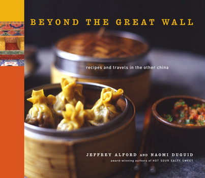 Hardcover Beyond the Great Wall: Recipes and Travels in the Other China Book