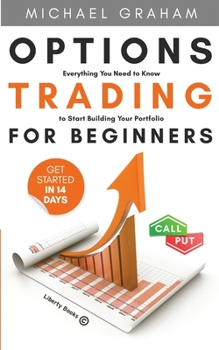 Paperback Options Trading for Beginners: Everything You Need to Know to Start Building Your Portfolio Book