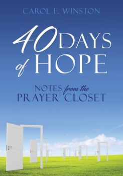 Paperback 40 Days of Hope: Notes from the Prayer Closet Book