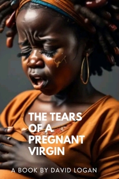 Paperback The Tears Of A Pregnant Virgin Book