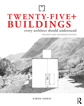 Hardcover Twenty-Five+ Buildings Every Architect Should Understand: Revised and Expanded Edition Book