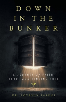 Paperback Down in the Bunker: A Journey of Faith, Fear, and Finding Hope Book