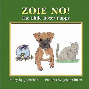 Paperback Zoie No!: The Little Boxer Puppy Book