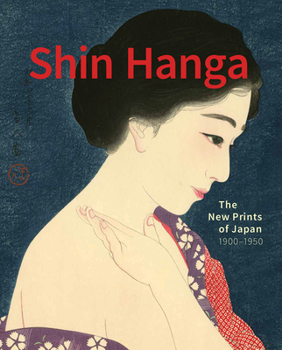 Hardcover Shin Hanga: The New Prints of Japan. 1900--1950 Book