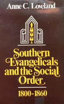 Hardcover Southern Evangelicals and the Social Order, 1800-1860 Book