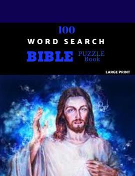 Paperback 100 Word Search Bible Puzzle Book Large Print: Brain Challenging Bible Puzzles For Hours Of Fun Book