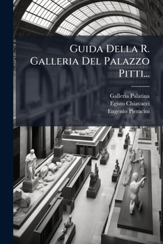 Paperback Guida Della R. Galleria Del Palazzo Pitti... [Italian] Book