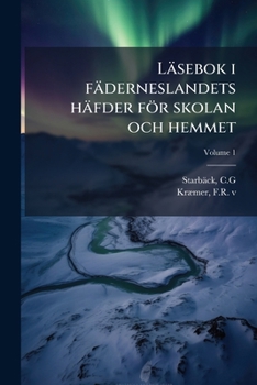 Paperback Läsebok i fäderneslandets häfder för skolan och hemmet; Volume 1 [Swedish] Book