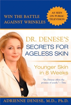 Paperback Dr. Denese's Secrets for Ageless Skin: Younger Skin in 8 Weeks Book