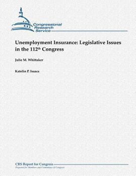 Paperback Unemployment Insurance: Legislative Issues in the 112th Congress Book