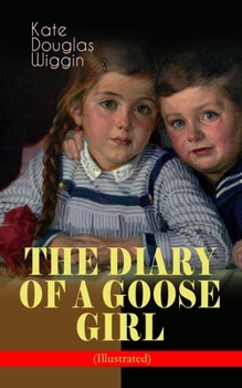 Paperback THE DIARY OF A GOOSE GIRL (Illustrated): Children's Book for Girls Book