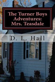 Paperback The Turner Boys Adventures: Mrs. Teasdale Book