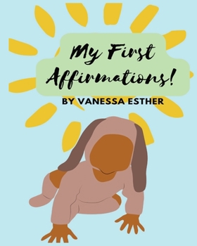 Paperback My First Affirmations: Positive thinking for babies/toddlers Book
