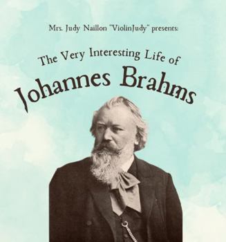Paperback The Very Interesting Life of Johannes Brahms (The Very Interesting Life Of Composer Series) Book