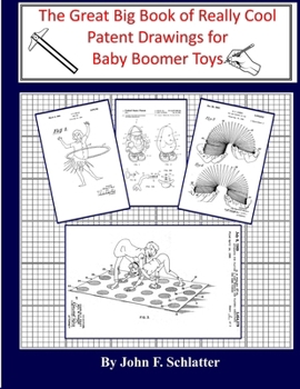 Paperback The Great Big Book of Really Cool Patent Drawings for Baby Boomer Toys Book