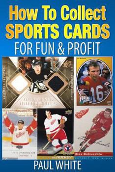 Paperback How To Collect Sports Cards: For Profit & Fun Book
