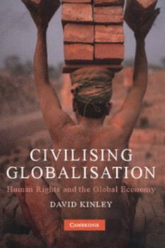 Paperback Civilising Globalisation: Human Rights and the Global Economy Book