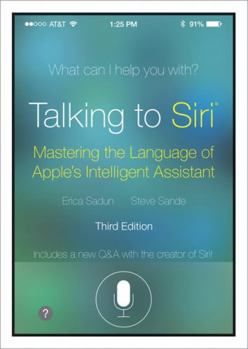 Paperback Talking to Siri: Mastering the Language of Apple's Intelligent Assistant Book