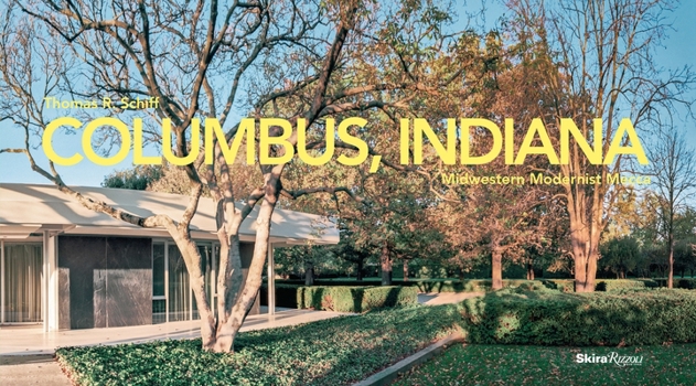 Hardcover Columbus, Indiana: Midwestern Modernist Mecca Book