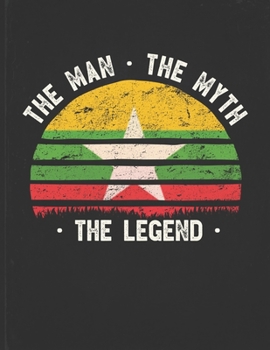 The Man The Myth The Legend: Myanmar Flag Sunset Personalized Gift Idea for Burmese Coworker Friend or Boss  Planner Daily Weekly Monthly Undated Calendar Organizer Journal