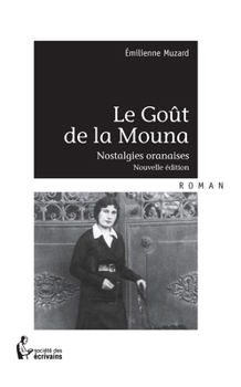 Paperback Le Goût de la Mouna: Nostalgies oranaises - Nouvelle édition [French] Book