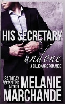 His Secretary: Undone - Book #1 of the A Novel Deception