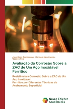 Paperback Avaliação da Corrosão Sobre a ZAC de Um Aço Inoxidável Ferrítico [Portuguese] Book