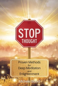 Paperback Stop Thought: Proven Methods For Deep Meditation & Enlightenment Book