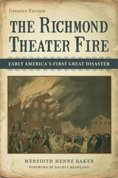 The Richmond Theater Fire: Early America's First Great Disaster - Book  of the Jules and Frances Landry Award