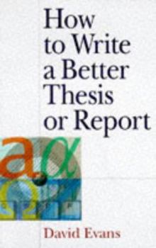 How to Write a Better Thesis or Report