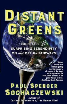 Paperback Distant Greens: Golf, Life and Surprising Serendipity On and Off the Fairways Book