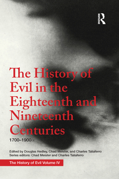 Paperback The History of Evil in the Eighteenth and Nineteenth Centuries: 1700-1900 CE Book