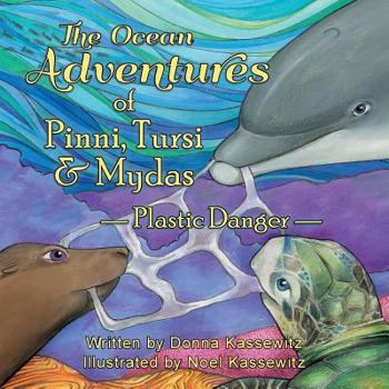 Paperback The Ocean Adventures of Pinni, Tursi & Mydas: Plastic Danger Book