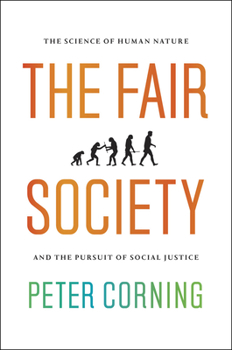 Hardcover The Fair Society: The Science of Human Nature and the Pursuit of Social Justice Book