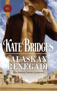 Alaskan Renegade - Book #2 of the Alaska