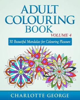 Paperback Adult Colouring Book - Volume 4: 50 Beautiful Mandalas for Colouring Pleasure Book
