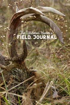 Paperback The Whitetail Hunter's Field Journal Book