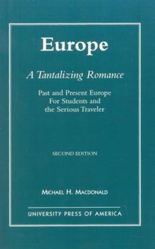 Paperback Europe, A Tantalizing Romance: Past and Present Europe for Students and the Serious Traveler Book