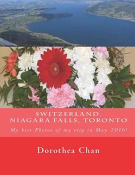 Paperback Switzerland, Niagara Falls, Toronto: My best Photos of my trip in May 2016! Book