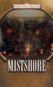 Mistshore - Book #2 of the Forgotten Realms: Ed Greenwood Presents Waterdeep