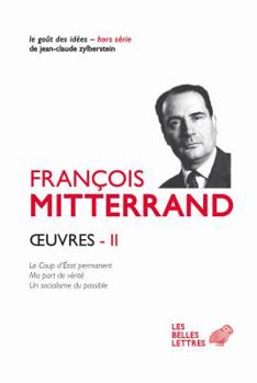 Paperback Oeuvres II: Le Coup d'Etat Permanent (1964); Ma Part de Verite (1969); Un Socialisme Du Possible (1971) [French] Book