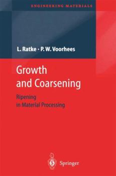 Hardcover Growth and Coarsening: Ostwald Ripening in Material Processing Book