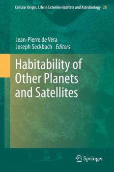 Habitability of Other Planets and Satellites - Book  of the Cellular Origin, Life in Extreme Habitats and Astrobiology