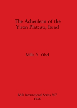 Paperback The Acheulean of the Yiron Plateau, Israel Book