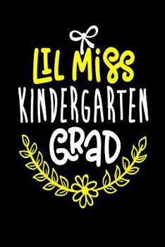 Paperback Lil Miss Kindergarten Grad: This cute and pretty Kindergarten 2019 graduation composition notebook is the perfect inexpensive graduation gift. Thi Book