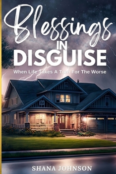 Paperback Blessings In Disguise: When Life Takes A Turn For The Worse Book